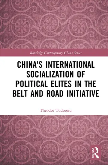 Cover of China's International Socialization of Political Elites in the Belt and Road Initiative