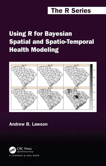 Cover of Using R for Bayesian Spatial and Spatio-Temporal Health Modeling