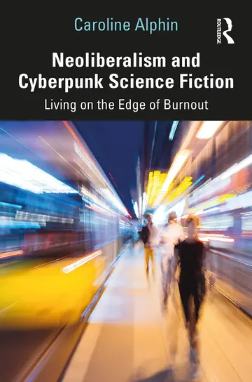 Cover of Neoliberalism and Cyberpunk Science Fiction