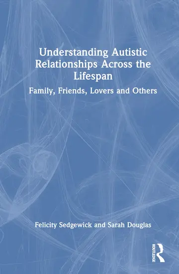 Cover of Understanding Autistic Relationships Across the Lifespan