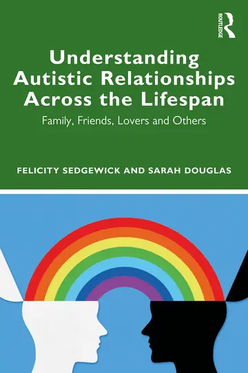 Cover of Understanding Autistic Relationships Across the Lifespan