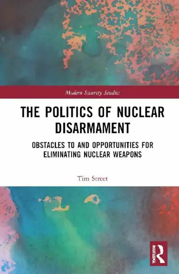 Cover of The Politics of Nuclear Disarmament