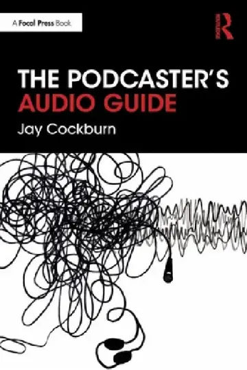 Cover of The Podcaster's Audio Guide