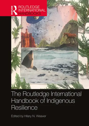 Cover of The Routledge International Handbook of Indigenous Resilience