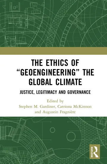 Cover of The Ethics of “Geoengineering” the Global Climate