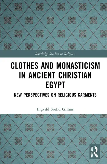 Cover of Clothes and Monasticism in Ancient Christian Egypt