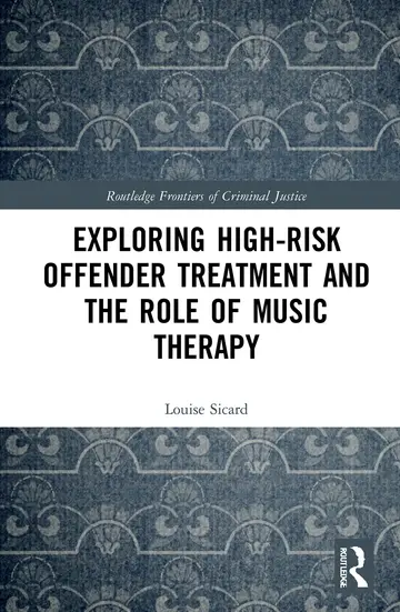 Cover of Exploring High-risk Offender Treatment and the Role of Music Therapy