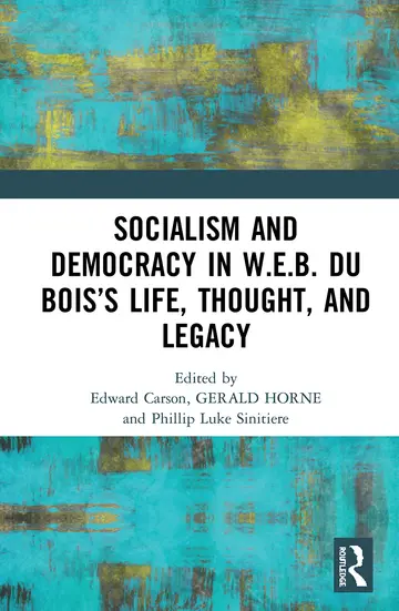 Cover of Socialism and Democracy in W.E.B. Du Bois’s Life, Thought, and Legacy