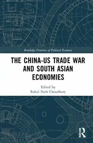 Cover of The China-Us Trade War and South Asian Economies