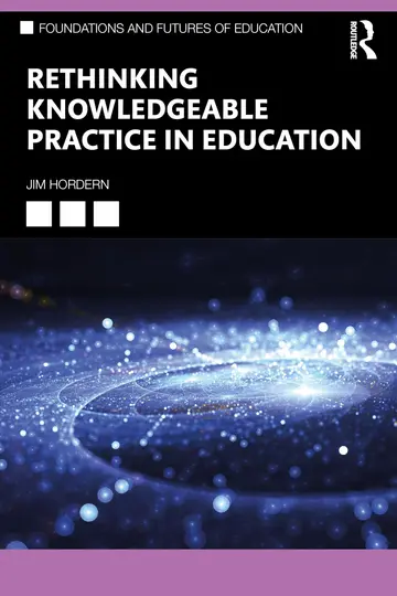 Cover of Rethinking Knowledgeable Practice in Education