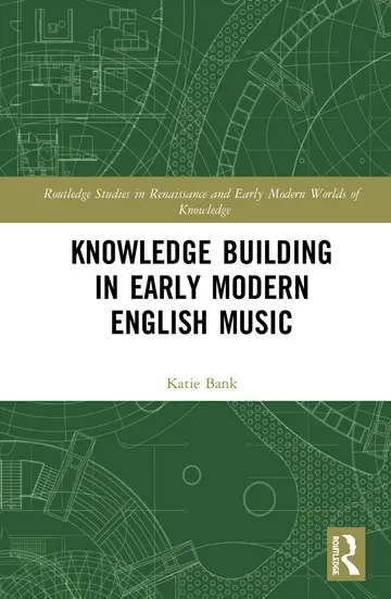 Cover of Knowledge Building in Early Modern English Music