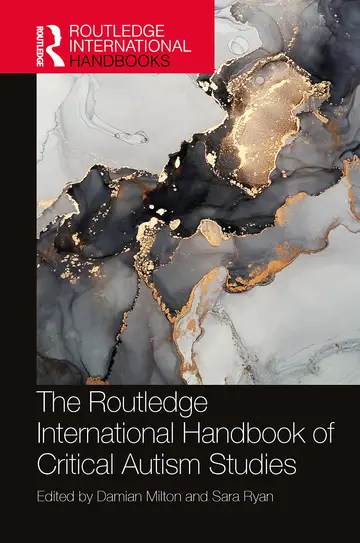 Cover of The Routledge International Handbook of Critical Autism Studies (Hb 2023)
