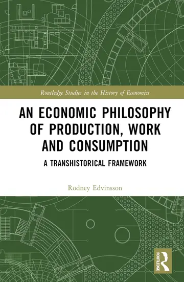 Cover of An Economic Philosophy of Production, Work and Consumption