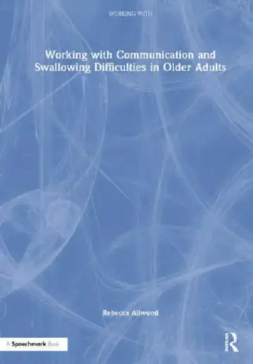 Cover of Working with Communication and Swallowing Difficulties in Older Adults