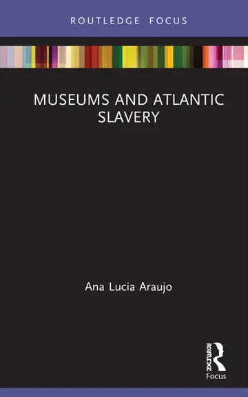 Cover of Museums and Atlantic Slavery