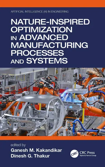 Cover of Nature-Inspired Optimization in Advanced Manufacturing Processes and Systems (Artificial Intelligence (AI) in Engineering)