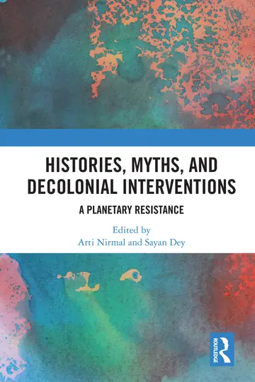 Cover of Histories, Myths and Decolonial Interventions