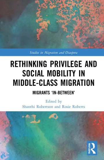 Cover of Rethinking Privilege and Social Mobility in Middle-Class Migration