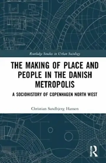 Cover of The Making of Place and People in the Danish Metropolis