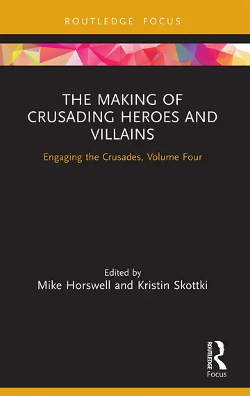 Cover of The Making of Crusading Heroes and Villains