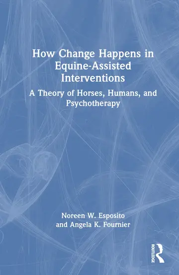 Cover of How Change Happens in Equine-assisted Interventions