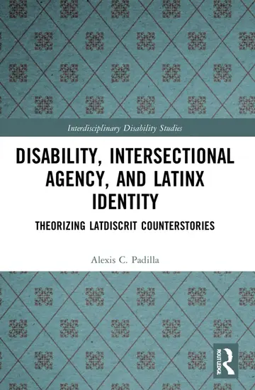 Cover of Disability, Intersectional Agency, and Latinx Identity