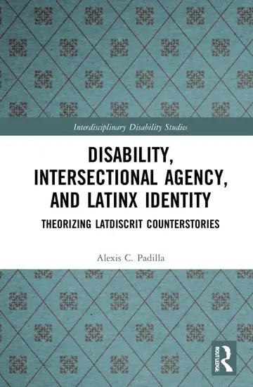 Cover of Disability, Intersectional Agency, and Latinx Identity