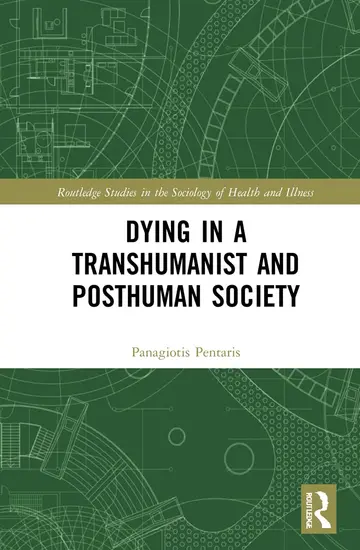Cover of Dying in a Transhumanist and Posthuman Society