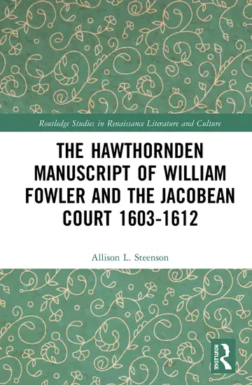 Cover of The Hawthornden Manuscripts of William Fowler and the Jacobean Court 1603–1612