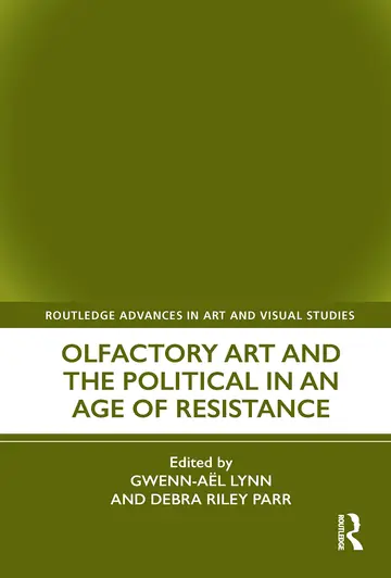 Cover of Olfactory Art and the Political in an Age of Resistance