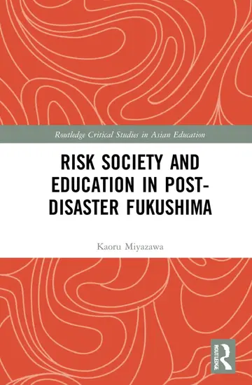 Cover of Risk Society and Education in Post-disaster Fukushima