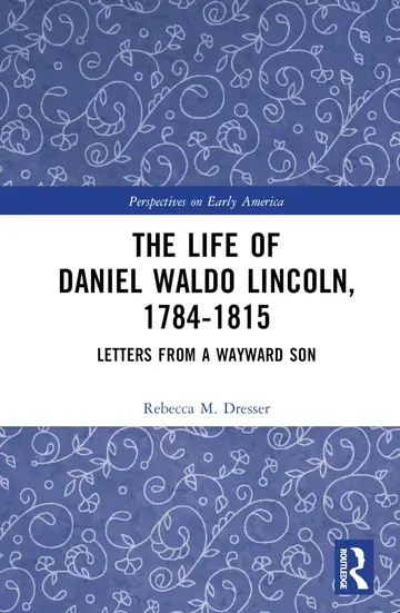 Cover of The Life of Daniel Waldo Lincoln, 1784–1815