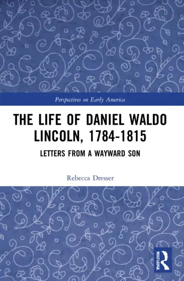 Cover of The Life of Daniel Waldo Lincoln, 1784-1815