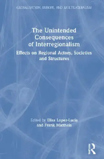 Cover of The Unintended Consequences of Interregionalism