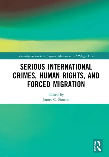 Cover of Serious International Crimes, Human Rights, and Forced Migration