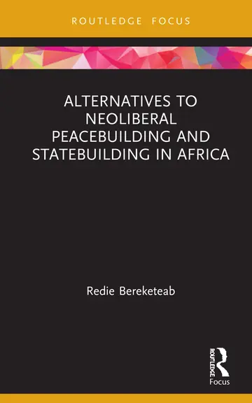Cover of Alternatives to Neoliberal Peacebuilding and Statebuilding in Africa