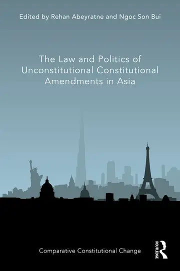 Cover of The Law and Politics of Unconstitutional Constitutional Amendments in Asia