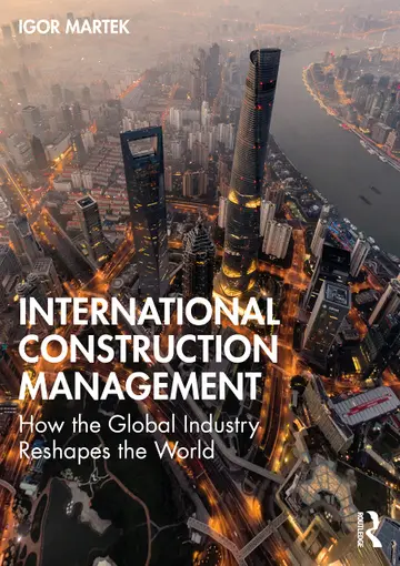 Cover of International Construction Management How the Global Industry Reshapes the World
