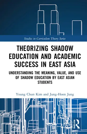 Cover of Theorizing Shadow Education and Academic Success in East Asia