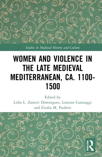 Cover of Women and Violence in the Late Medieval Mediterranean, Ca. 1100-1500