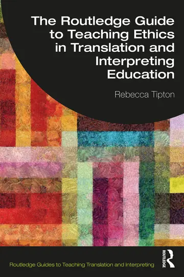 Cover of The Routledge Guide to Teaching Ethics in Translation and Interpreting Education