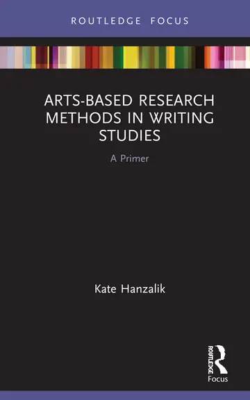 Cover of Arts-Based Research Methods in Writing Studies