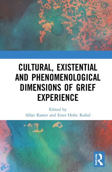Cover of Cultural, Existential and Phenomenological Dimensions of Grief Experience