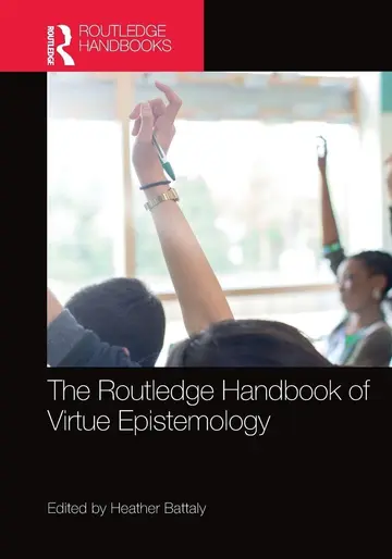 Cover of The Routledge Handbook of Virtue Epistemology