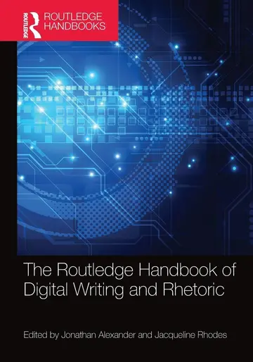 Cover of The Routledge Handbook of Digital Writing and Rhetoric