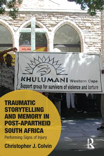 Cover of Traumatic Storytelling and Memory in Post-apartheid South Africa