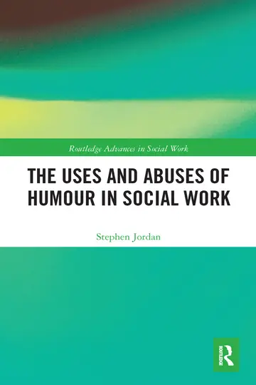 Cover of The Uses and Abuses of Humour in Social Work