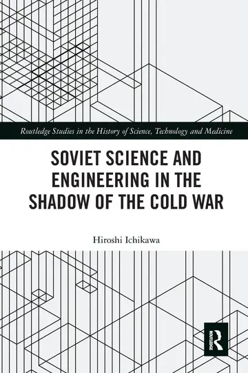 Cover of Soviet Science and Engineering in the Shadow of the Cold War