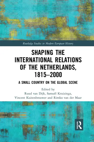 Cover of Shaping the International Relations of the Netherlands, 1815-2000