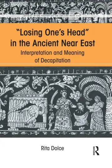 Cover of Losing One's Head in the Ancient Near East